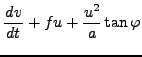 $\displaystyle \DD{v}{t} + fu + \frac{u^2}{a} \tan \varphi$