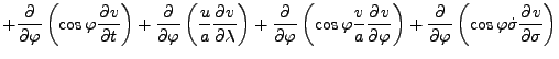 $\displaystyle + \DP{}{\varphi} \left( \cos \varphi \DP{v}{t} \right) + \DP{}{\v...
...right) + \DP{}{\varphi} \left( \cos \varphi \dot{\sigma} \DP{v}{\sigma} \right)$