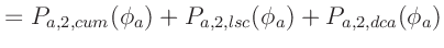 $\displaystyle = P_{a,2,cum}(\phi_a) + P_{a,2,lsc}(\phi_a) + P_{a,2,dca}(\phi_a)$