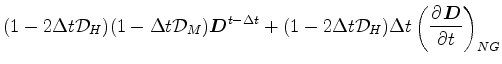 $\displaystyle ( 1-2\Delta t {\cal D}_H )( 1-\Delta t {\cal D}_M )
\Dvect{D}^{t-...
... t}
+ ( 1-2\Delta t {\cal D}_H ) \Delta t
\left( \DP{\Dvect{D}}{t} \right)_{NG}$