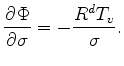 $\displaystyle \DP{\Phi}{\sigma}=-\frac{R^d T_v}{\sigma}.$