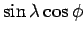 $\displaystyle \sin \lambda \cos \phi$