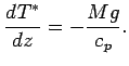 $\displaystyle \DD{T^{*}}{z} = - \frac{M g}{c_{p}}.$