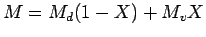 $\displaystyle M = M_{d} (1 - X) + M_{v} X$