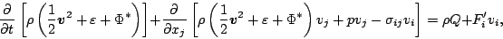 \begin{displaymath}
\DP{}{t}
\left[ \rho
\left( \frac{1}{2} \Dvect{v}^2
+...
...v_j
+ p v_j - \sigma_{ij}v_i
\right]
= \rho Q + F'_i v_i,
\end{displaymath}