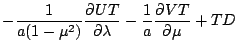 $\displaystyle - \frac{1}{a(1-\mu^{2})} \DP{UT}{\lambda}
- \frac{1}{a}
\DP{VT}{\mu}
+ T D$