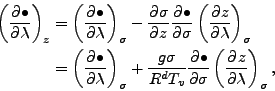 \begin{align*}\begin{split}\left( \DP{\bullet}{\lambda} \right)_z & = \left( \DP...
...bullet}{\sigma} \left( \DP{z}{\lambda} \right)_{\sigma}, \end{split}\end{align*}