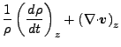 $\displaystyle \frac{1}{\rho} \left( \DD{\rho}{t} \right)_z + \left( \Ddiv{\Dvect{v}} \right)_z$