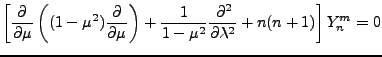 $\displaystyle \left[ \DP{}{\mu} \left( (1-\mu^2) \DP{}{\mu} \right) + \frac{1}{1-\mu^2} \DP[2]{}{\lambda} + n(n+1) \right] Y_n^m =0$