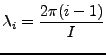 $ {\displaystyle \lambda_i=\frac{2\pi(i-1)}{I} }$