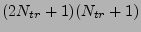 $ (2N_{tr}+1) (N_{tr}+1) $