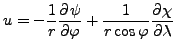 $\displaystyle u = - \frac{1}{r} \DP{\psi}{\varphi} + \frac{1}{r\cos\varphi} \DP{\chi}{\lambda}$