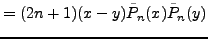 $\displaystyle = (2n+1)(x-y)\tilde{P}_n(x)\tilde{P}_n(y)$