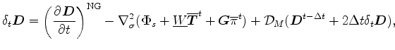 $\displaystyle \delta_{t} \Dvect{D} = \left( \DP{\Dvect{D}}{t} \right)^{\rm NG} ...
...} ) + {\cal D}_M ( \Dvect{D}^{t-\Delta t} + 2 \Delta t \delta_{t} \Dvect{D} ) ,$