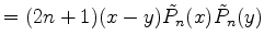 $\displaystyle = (2n+1)(x-y)\tilde{P}_n(x)\tilde{P}_n(y)$