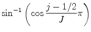 $ {\displaystyle
\sin^{-1} \left( \cos \frac{j-1/2}{J}\pi \right)
}$