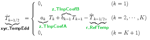 $\displaystyle \underbrace{\hat{T}_{k-1/2}^{\prime}}_{ \mbox{{\cmssbx xyr\_TempE...
...} & \text{($k = 2, \cdots, K$)} \\ 0 , & \text{($k = K+1$)} \end{array} \right.$