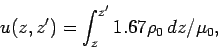 \begin{displaymath}
u(z,z') = \int _{z}^{z'}1.67\rho _{0}\Dd z / \mu_{0},
\end{displaymath}